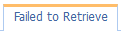 1. Failed to Retrieve