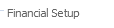 1. Financial Setup